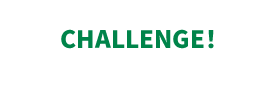 CHALLENGE！　挑戦をする